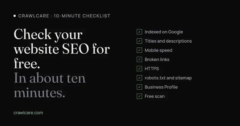 A checklist graphic for checking your website SEO for free in about ten minutes. It lists indexing, titles and descriptions, mobile speed, broken links, HTTPS, robots.txt and sitemap, Business Profile and the free scan.
